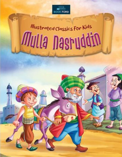 Illustrated Classics For Kids - Mulla Nasruddin 